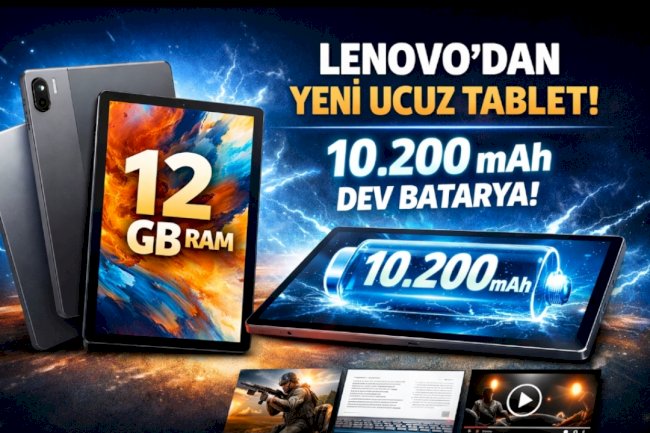 Lenovo 12 GB RAM’li Ucuz Tabletini Tanıttı! 10.200 mAh Dev Batarya ile Günlerce Kullanım