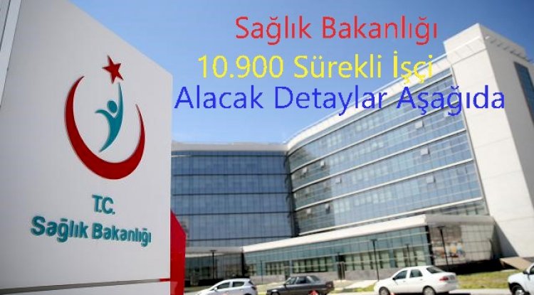 Sağlık Bakanlığından 10 bin 900 sürekli işçi alım ilanı