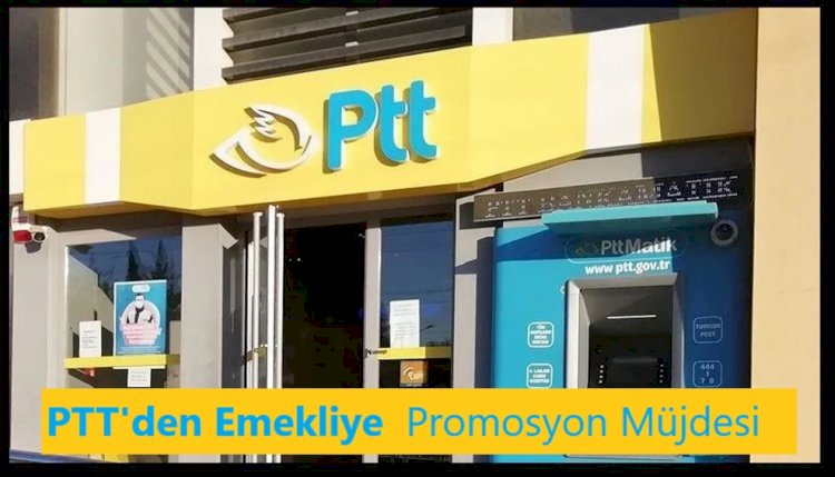 PTT den emekli maaşı Alan emeklileri sevindiren promosyon kararı