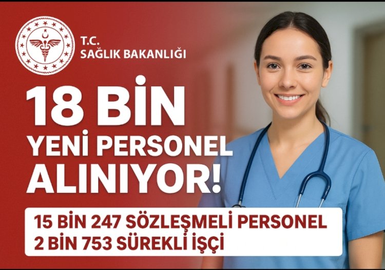 Sağlık Bakanlığı 18 Bin Yeni Personel Alıyor! İşte Başvuru Şartları, Kadrolar ve Detaylar